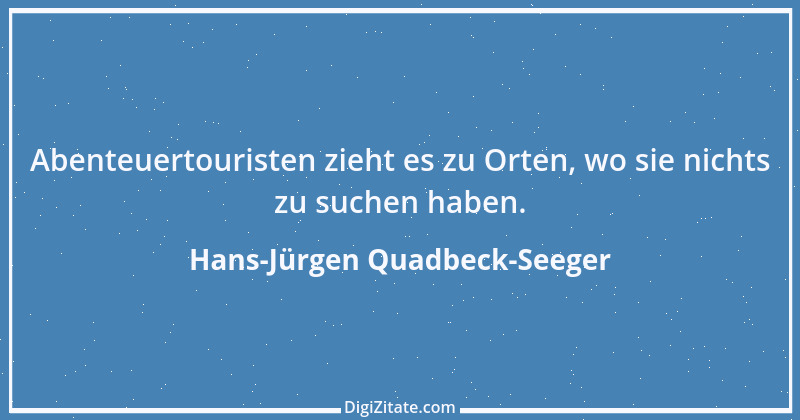 Zitat von Hans-Jürgen Quadbeck-Seeger 172