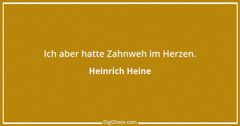 Zitat von Heinrich Heine 459