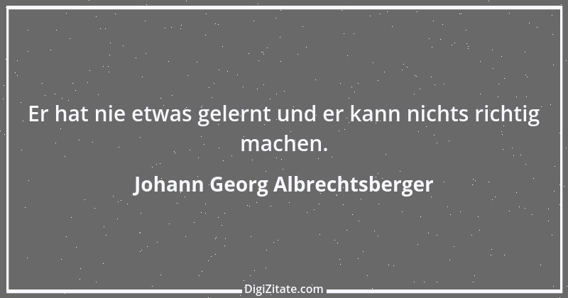 Zitat von Johann Georg Albrechtsberger 1