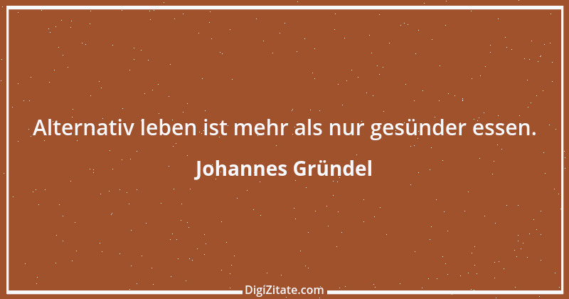 Zitat von Johannes Gründel 1