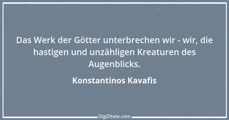 Zitat von Konstantinos Kavafis 10