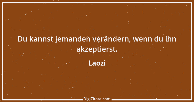 Zitat von Laozi 270