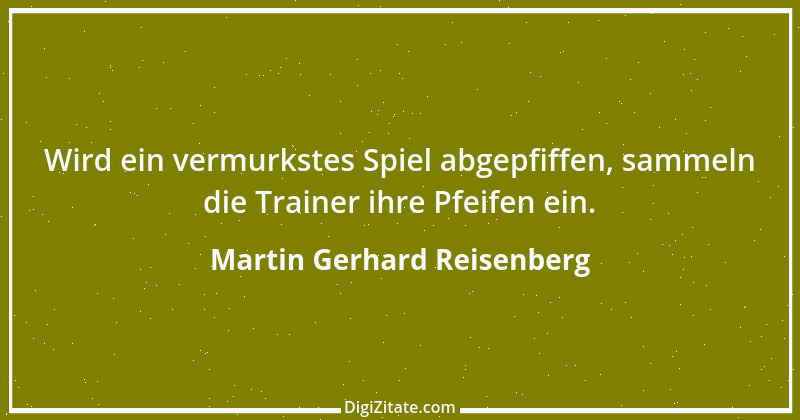 Zitat von Martin Gerhard Reisenberg 1859