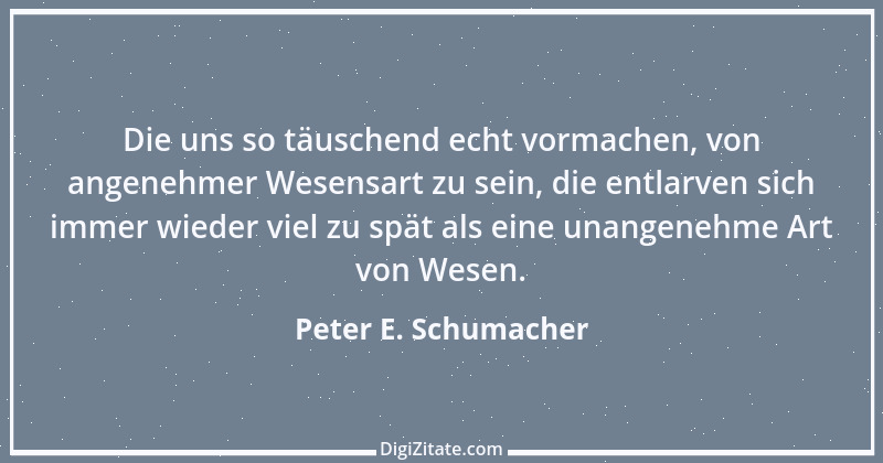 Zitat von Peter E. Schumacher 349