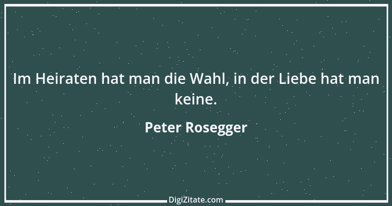 Zitat von Peter Rosegger 97