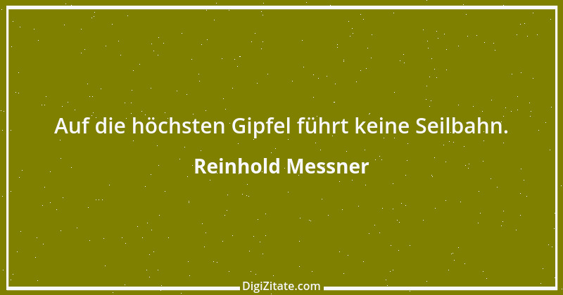 Zitat von Reinhold Messner 2