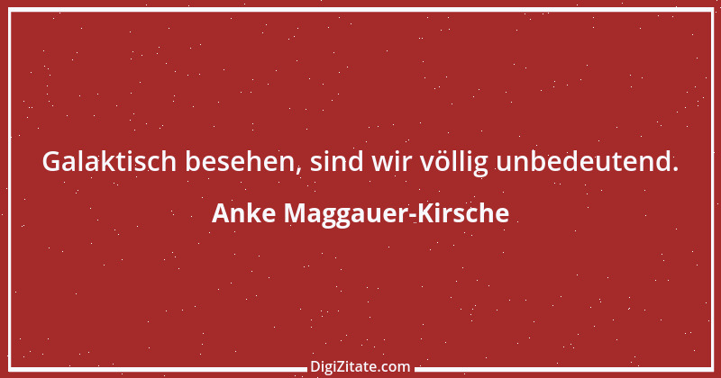 Zitat von Anke Maggauer-Kirsche 842