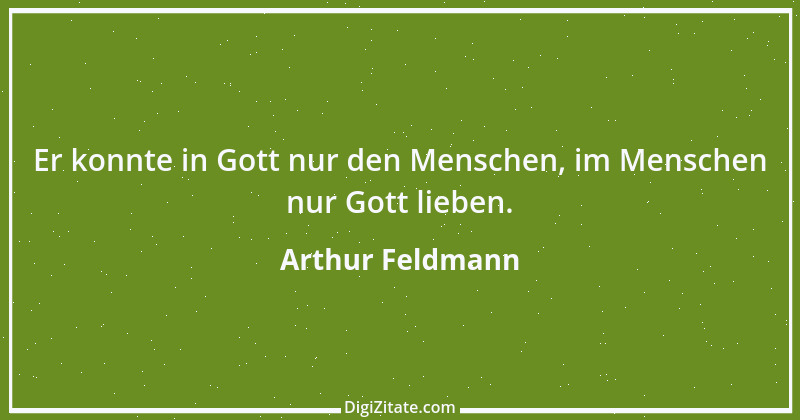 Zitat von Arthur Feldmann 53