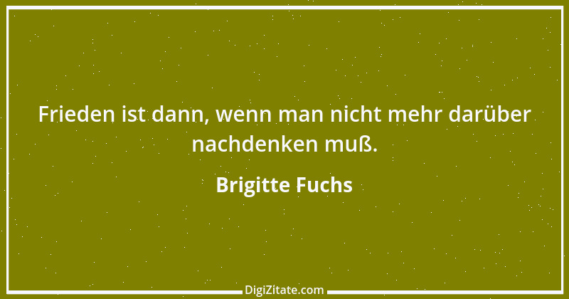 Zitat von Brigitte Fuchs 235