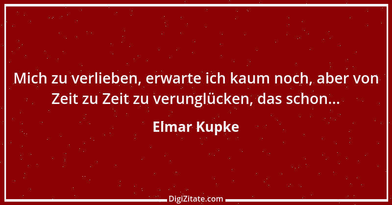 Zitat von Elmar Kupke 875