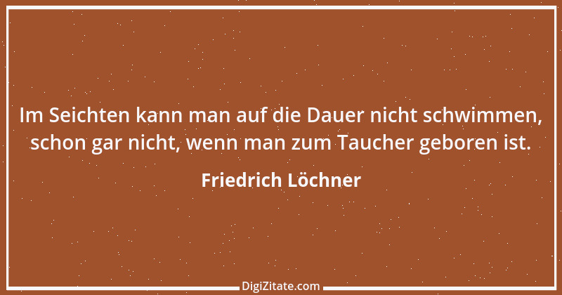 Zitat von Friedrich Löchner 97