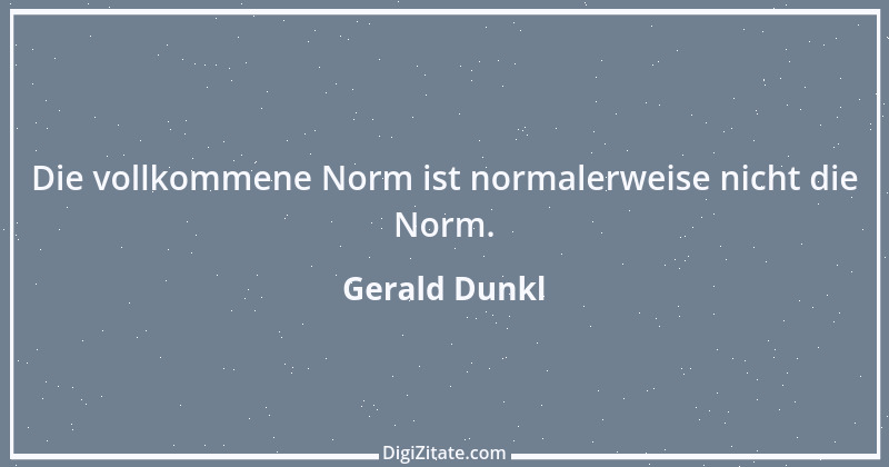 Zitat von Gerald Dunkl 79