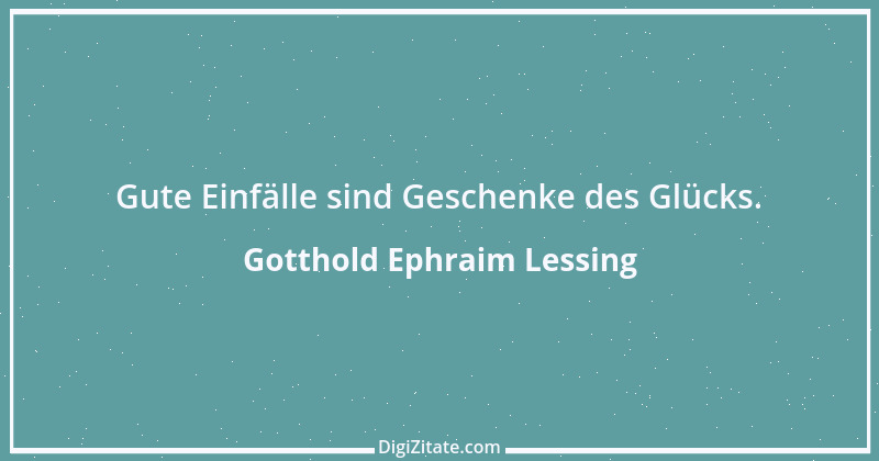 Zitat von Gotthold Ephraim Lessing 467