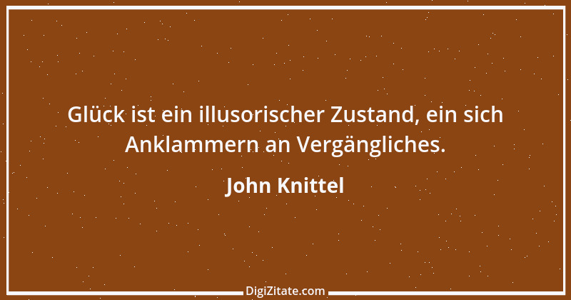 Zitat von John Knittel 121