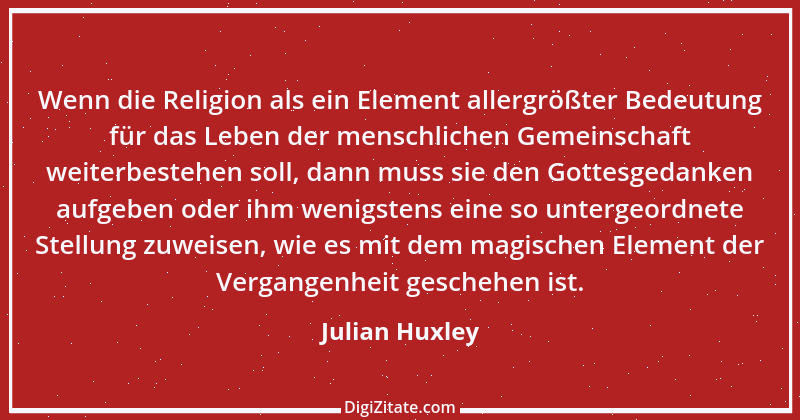 Zitat von Julian Huxley 7