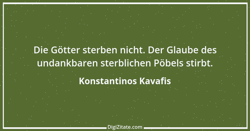 Zitat von Konstantinos Kavafis 11