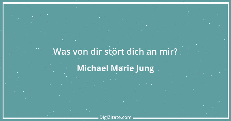 Zitat von Michael Marie Jung 112