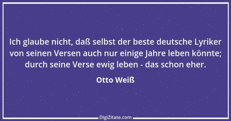 Zitat von Otto Weiß 414