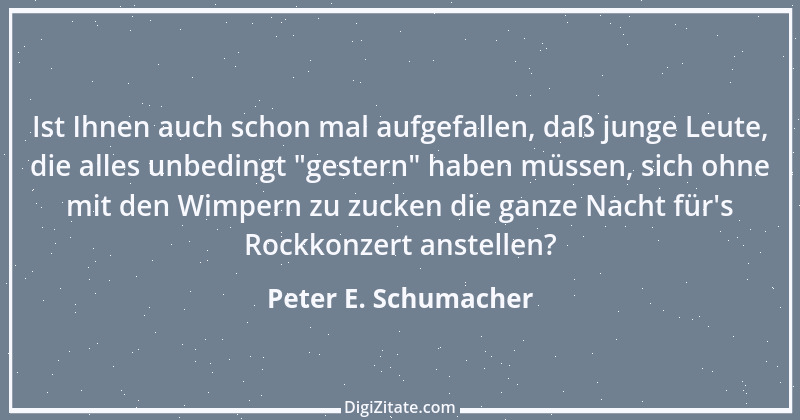 Zitat von Peter E. Schumacher 350