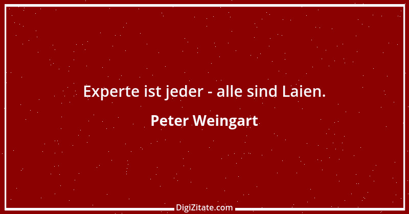 Zitat von Peter Weingart 1