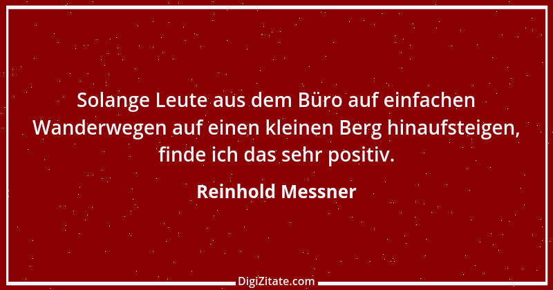 Zitat von Reinhold Messner 3