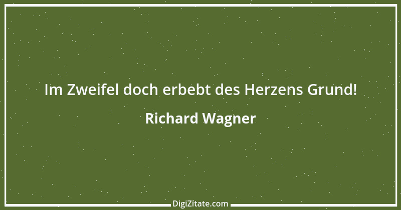 Zitat von Richard Wagner 55