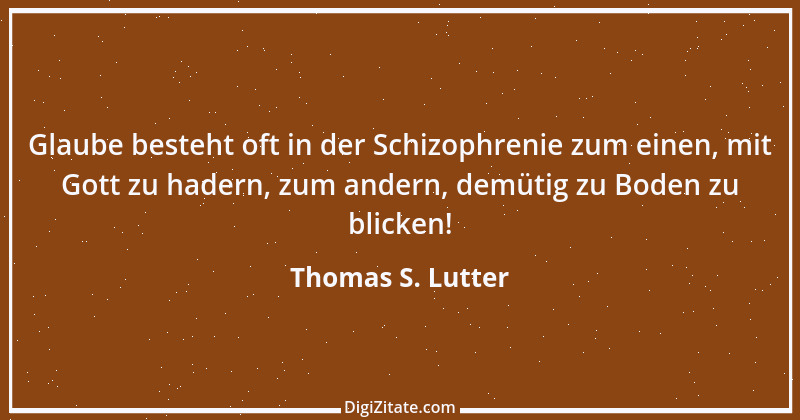 Zitat von Thomas S. Lutter 251