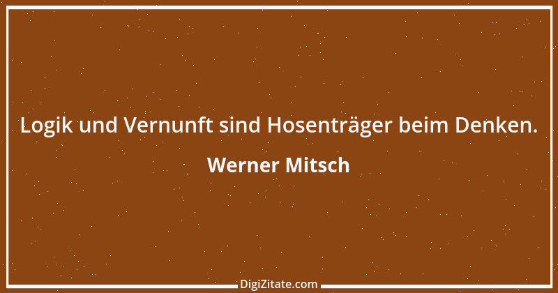 Zitat von Werner Mitsch 249