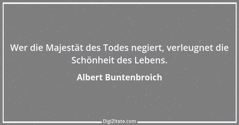 Zitat von Albert Buntenbroich 8