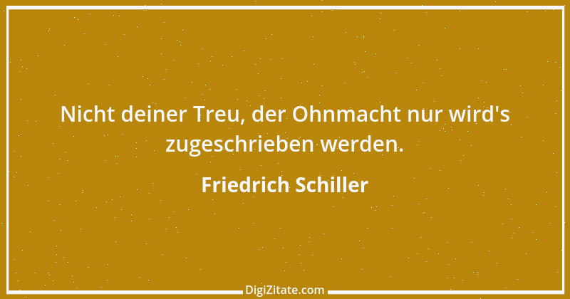 Zitat von Friedrich Schiller 325