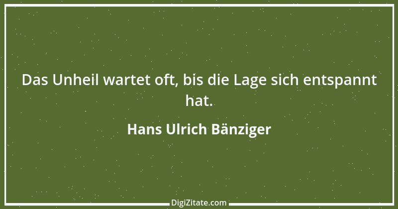 Zitat von Hans Ulrich Bänziger 118