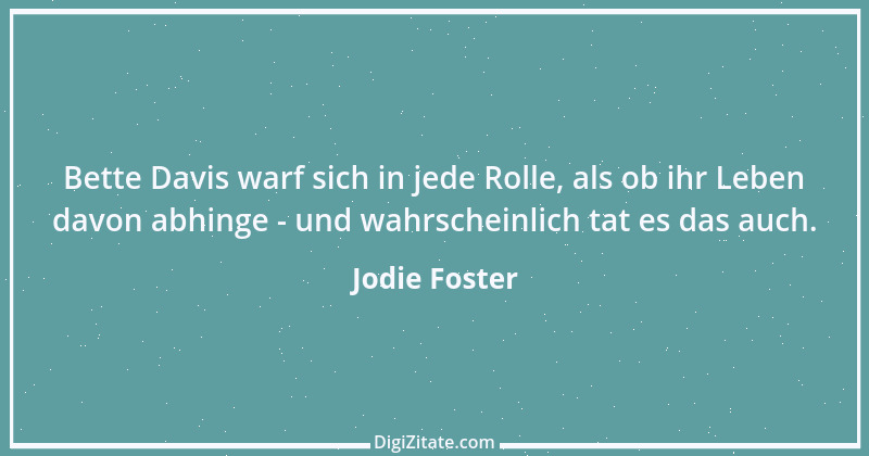 Zitat von Jodie Foster 6