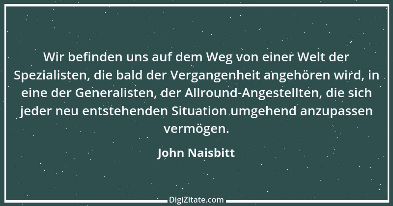 Zitat von John Naisbitt 7