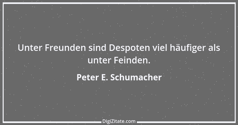 Zitat von Peter E. Schumacher 613