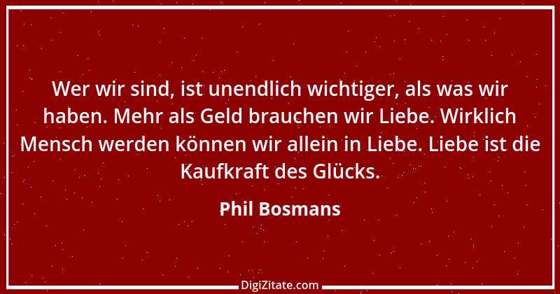 Zitat von Phil Bosmans 62