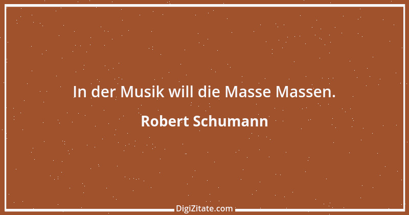 Zitat von Robert Schumann 34