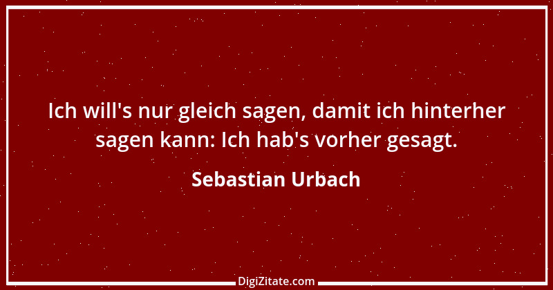 Zitat von Sebastian Urbach 1