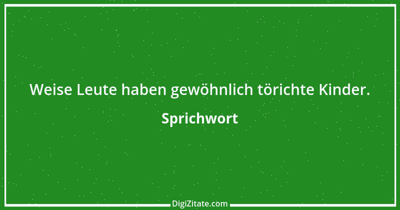 Zitat von Sprichwort 7800