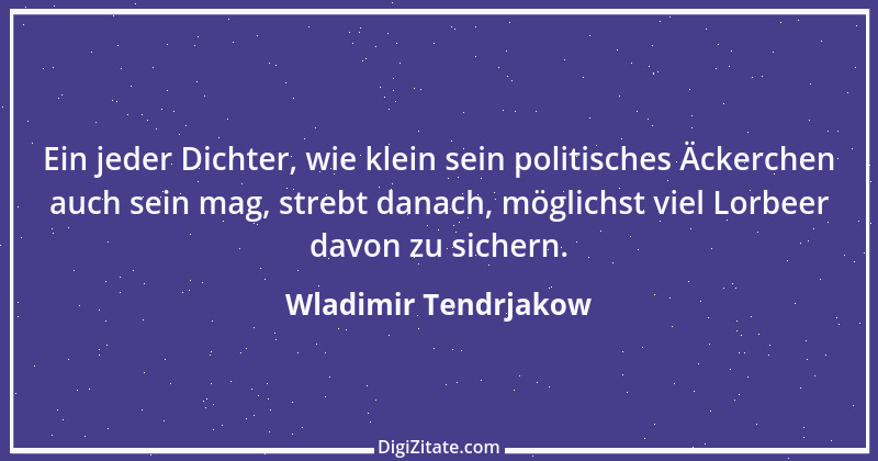 Zitat von Wladimir Tendrjakow 66