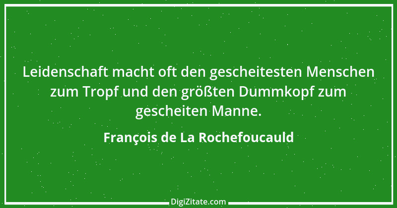 Zitat von François de La Rochefoucauld 459