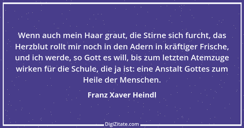 Zitat von Franz Xaver Heindl 1