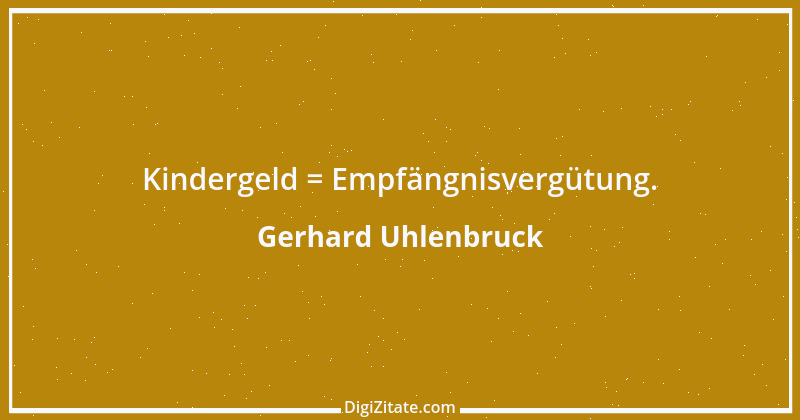 Zitat von Gerhard Uhlenbruck 366