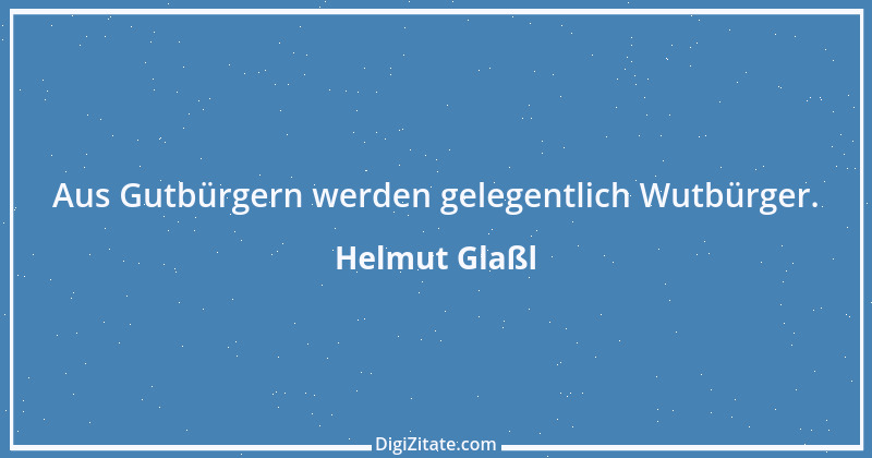 Zitat von Helmut Glaßl 498