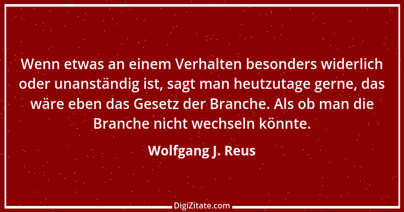 Zitat von Wolfgang J. Reus 386