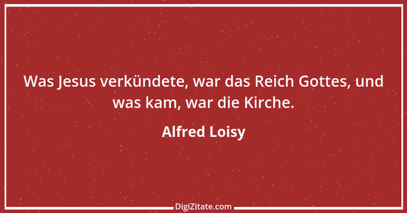 Zitat von Alfred Loisy 1