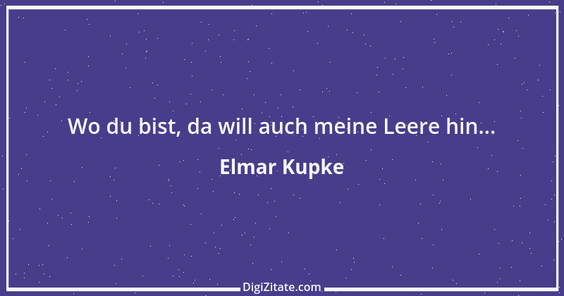 Zitat von Elmar Kupke 877