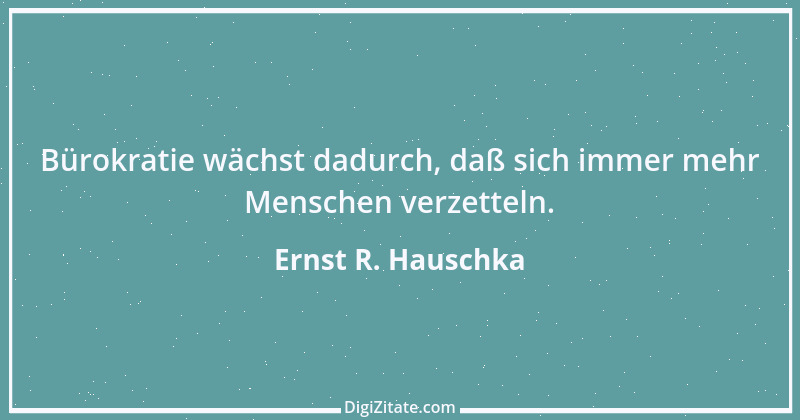 Zitat von Ernst R. Hauschka 203