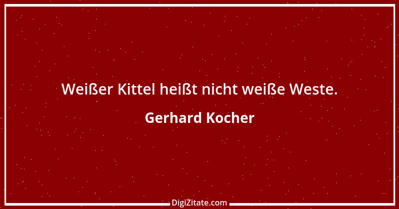 Zitat von Gerhard Kocher 56