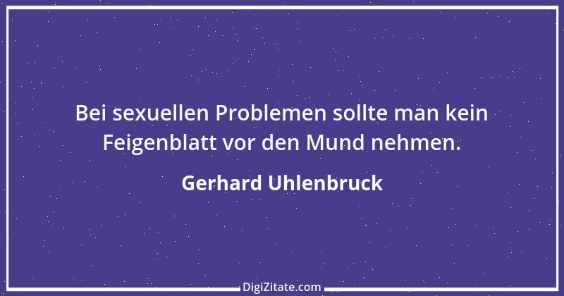 Zitat von Gerhard Uhlenbruck 367