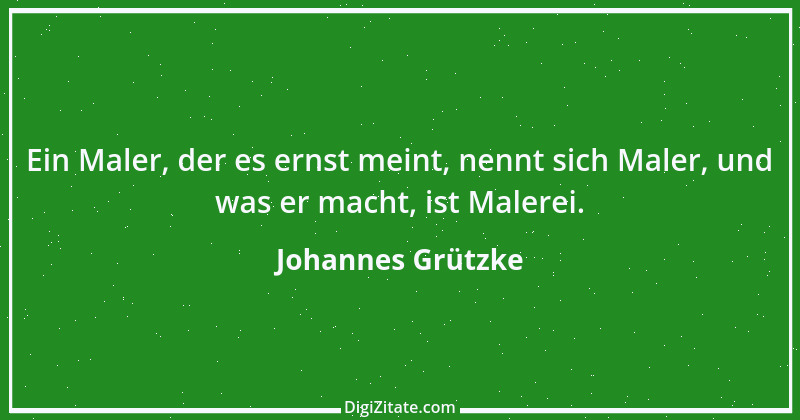 Zitat von Johannes Grützke 2